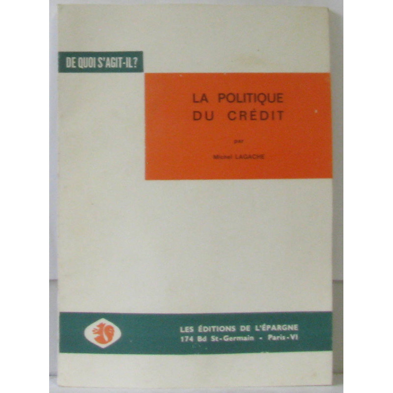 La politique du crédit. Collection : De quoi s'agit-il