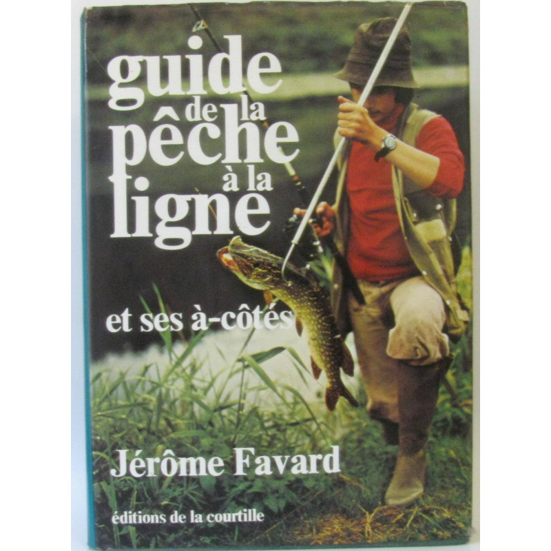 Guide de la pêche à la ligne et ses à côtés