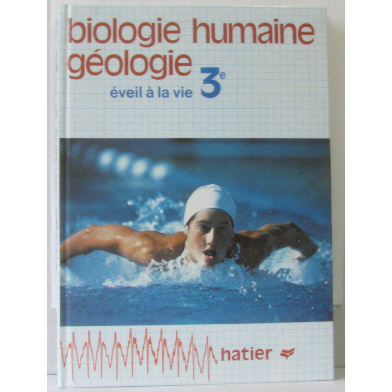 Biologie humaine géologie éveil à la vie (classe de troisième)
