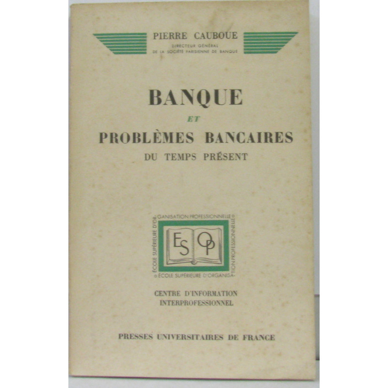 Banque et problèmes bancaire du temps présent
