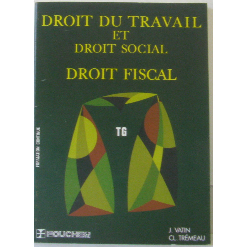 Droit du travail et droit social Droit fiscal TG