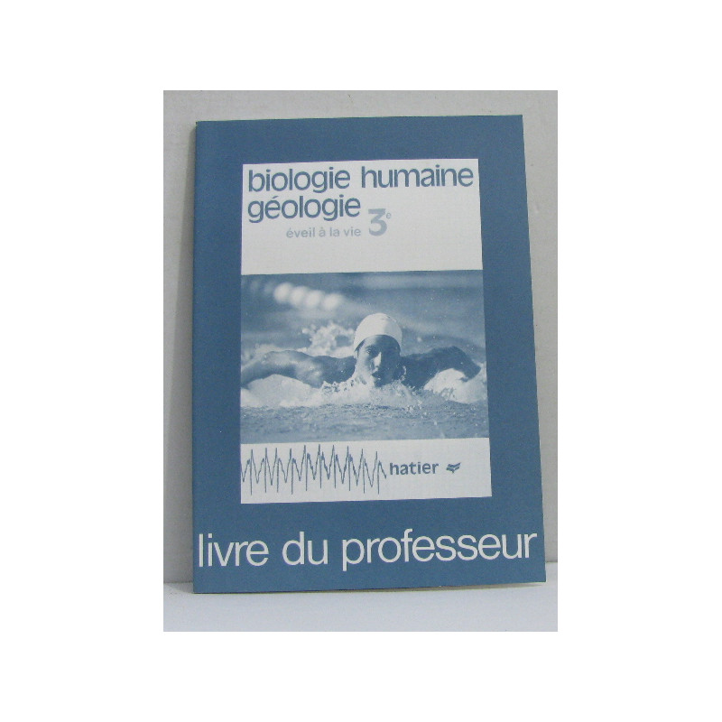 Biologie humaine géologie 3e éveil à la vie