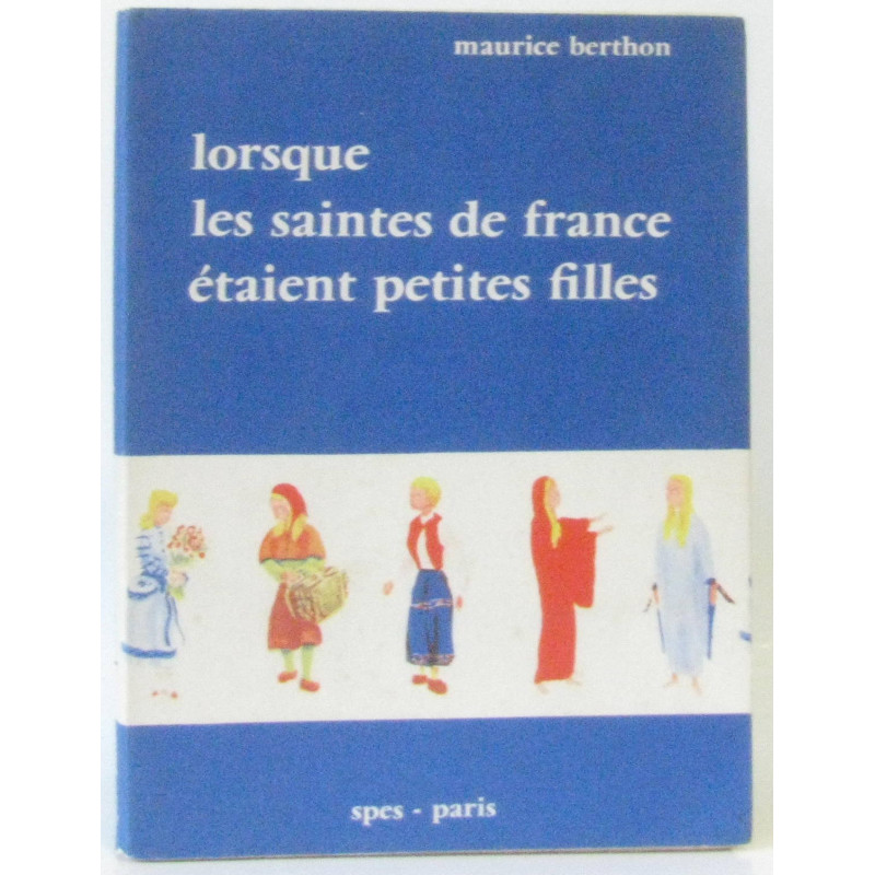 Lorsque les Saintes de France etaient petites filles -...