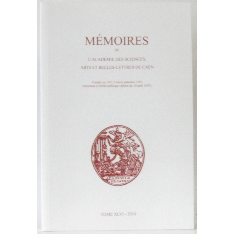 Mémoires de l'académie des sciences arts et belles lettres de Caen...