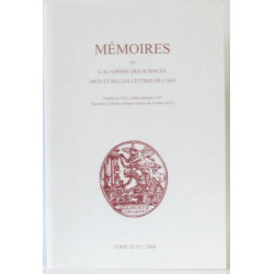 Mémoires de l'académie des sciences arts et belles-lettres de Caen...
