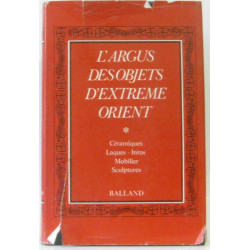 L'Argus des objets d'Extrême-Orient (tome premier)
