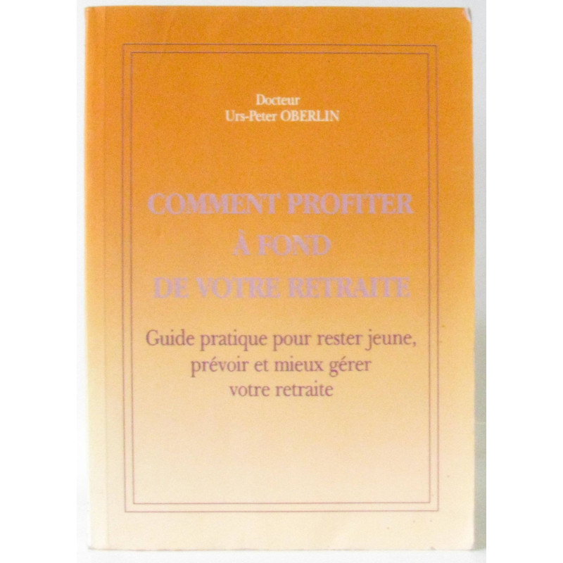 Comment profiter à fond de votre retraite