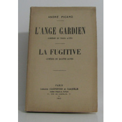 L'ange gardien comédie en trois actes - la fugitive comédie en...