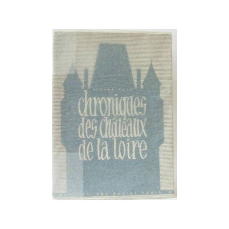 Chroniques des châteaux de la Loire