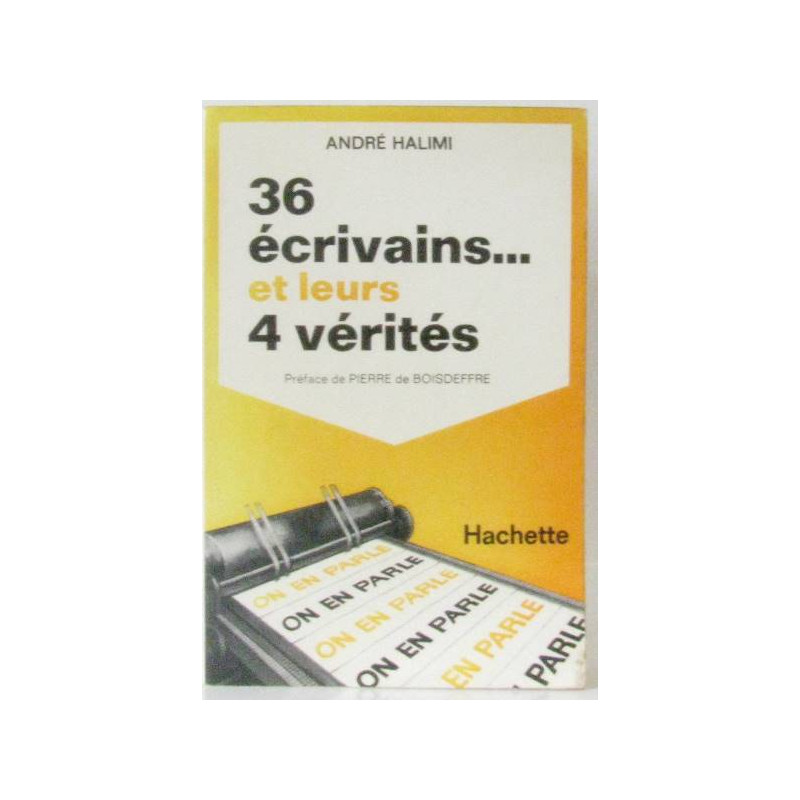 36 écrivains... et leurs 4 vérités