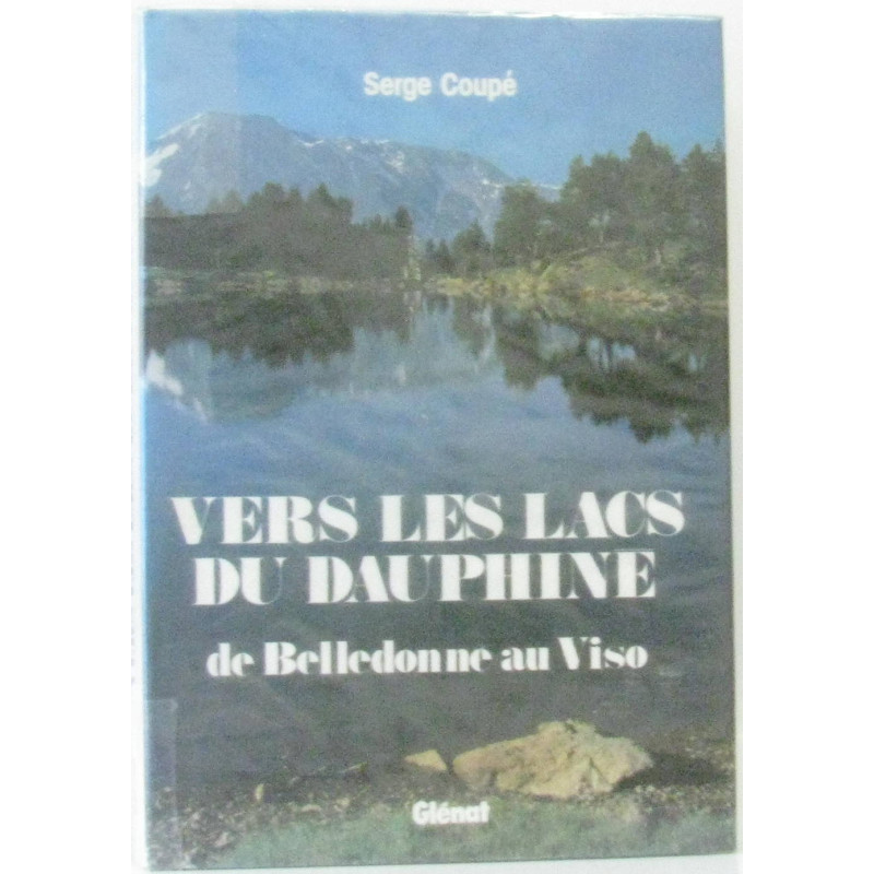 Vers les lacs du Dauphiné : de Belledonne au Viso