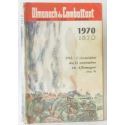 Almanach du combattant 1870-1970 l'armistice du 11 novembre en...