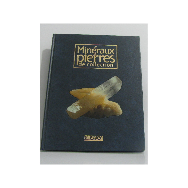 Minéraux et pierres de collection - guide du collectionneur et des...