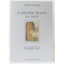 À grands traits la nuit (sur des peintures de Winfried Veit)