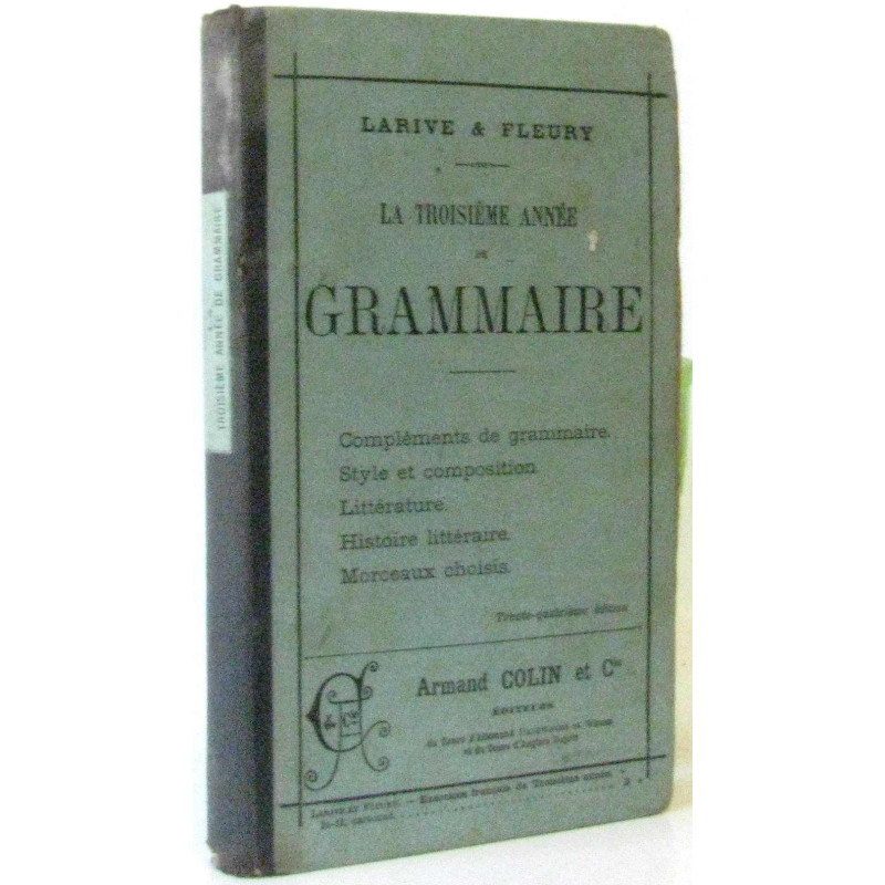 La Troisieme Annee De Grammaire: Complements De Grammaire, Style...