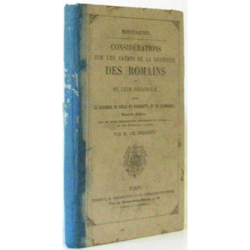 Montesquieu. Considérations sur les causes de la grandeur des...