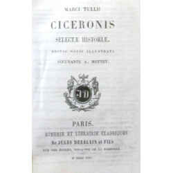 Ciceronis selectae hitoriae (editio notis illustrata accurante A....