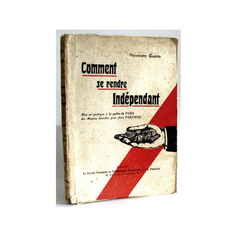 Comment se rendre indépendant ... secrets d'industries faciles à...