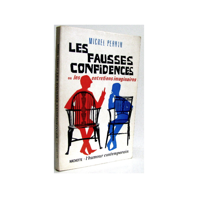 Les fausses confidences ou les entretiens imaginaires