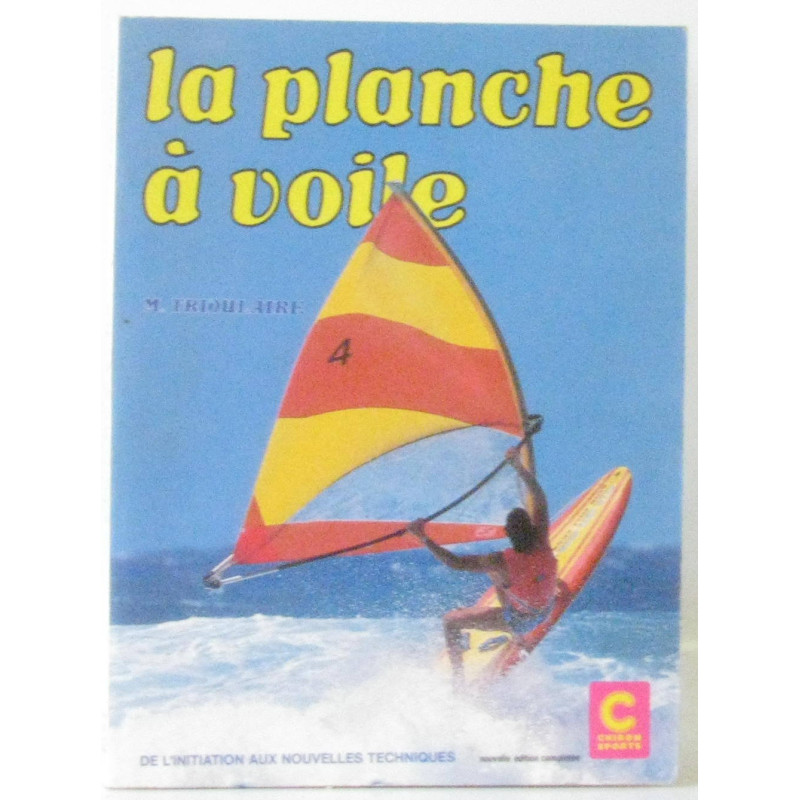 La Planche à voile : Technique et efficacité