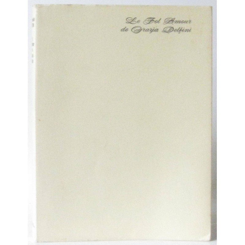 Le fol amour de Grazia Delfini
