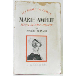 Marie-Amélie. Femme de Louis-Philippe. Reine des Français (1782-1866)