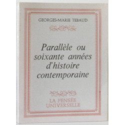 Parallèle ou soixante années d'histoire contemporaine