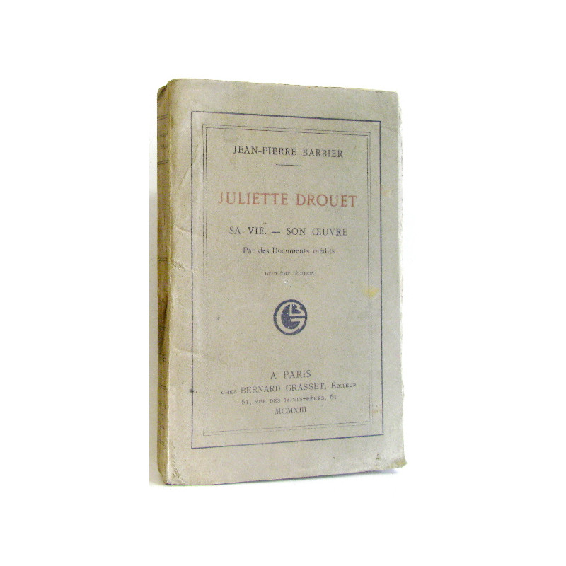 Juliette Drouet, sa vie son oeuvre 1913