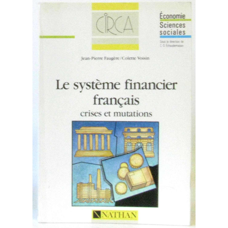 Le Système financier français : Crises et mutations