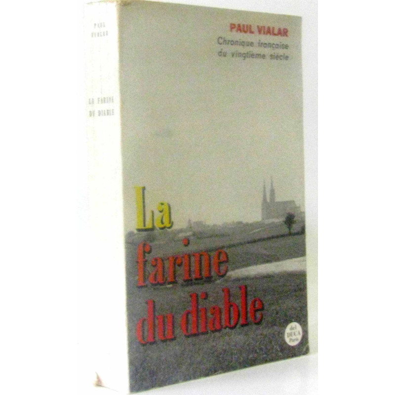 La farine du diable Chronique française du vingtième siècle