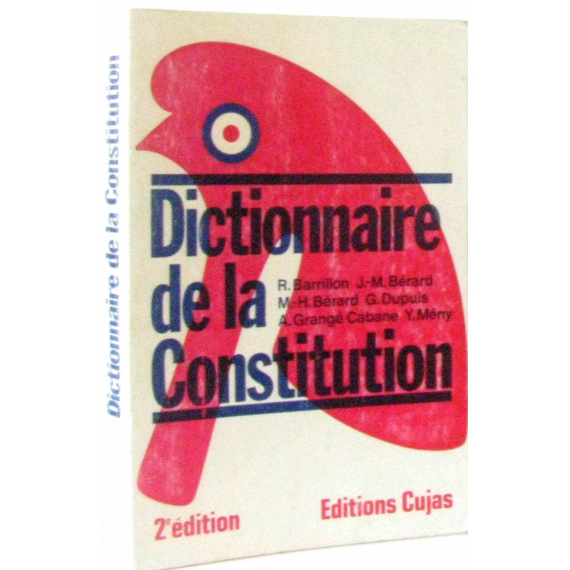 Dictionnaire de la Constitution. Les institutions de la Ve République