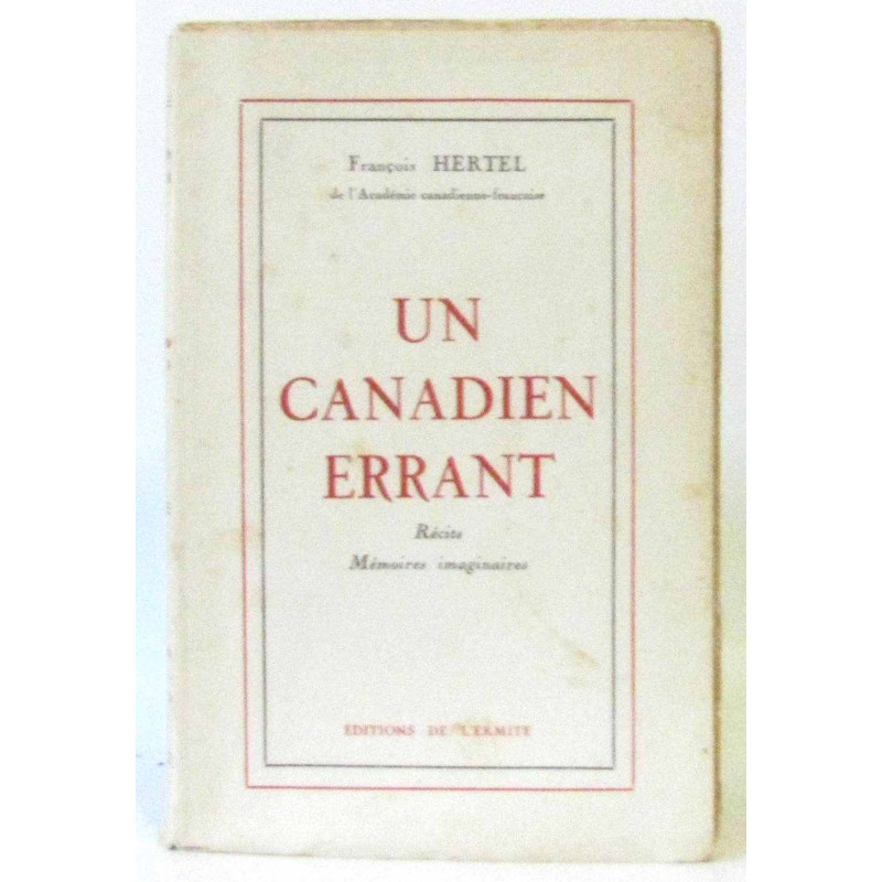 Un canadien errant. Récits. Mémoires imaginaires