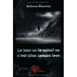 Le jour où le soleil ne s'est plus jamais levé