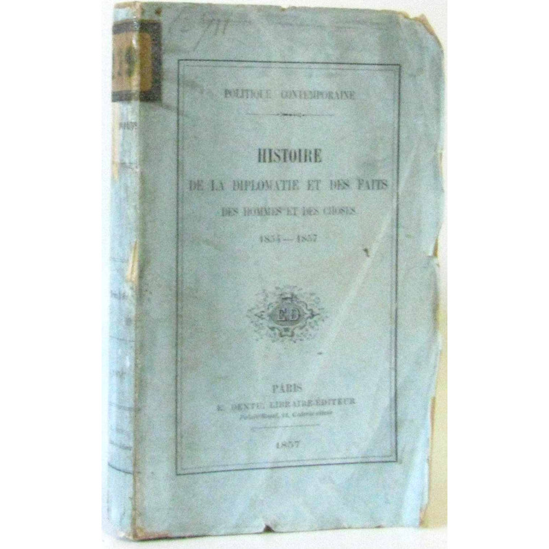 Histoire de la diplomatie et des faits des hommes et des choses...