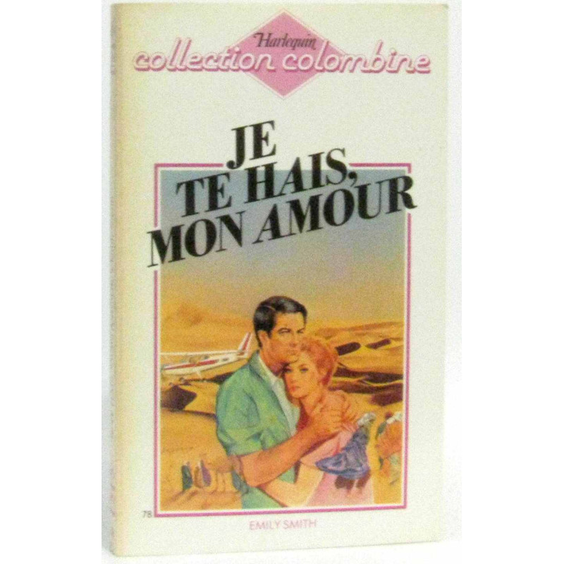 Je te hais mon amour (Collection Colombine)