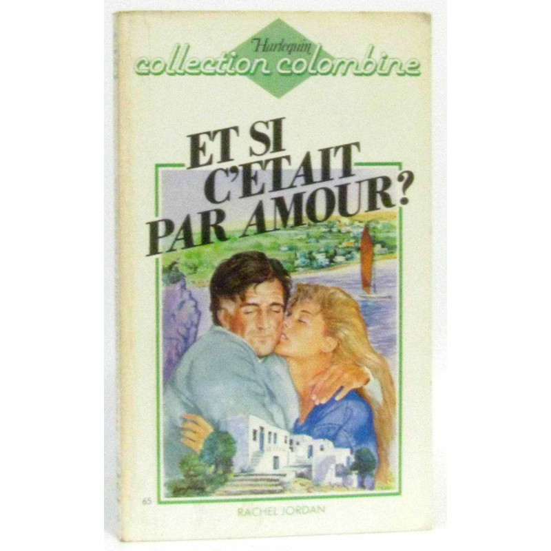 Et si c'était par amour ? (Collection Colombine)