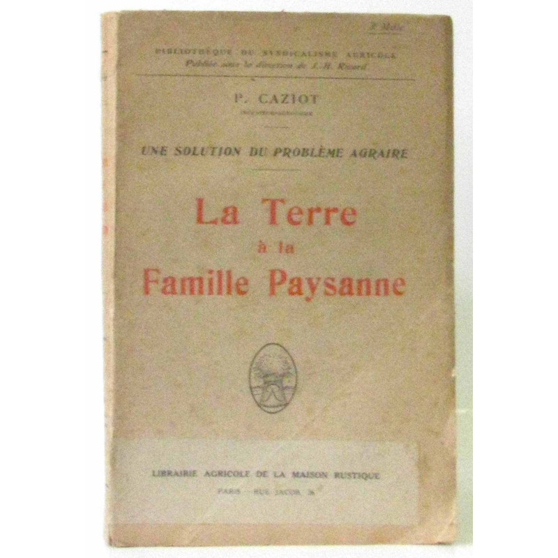 Une solution du problème agraire La terre a la famille paysanne