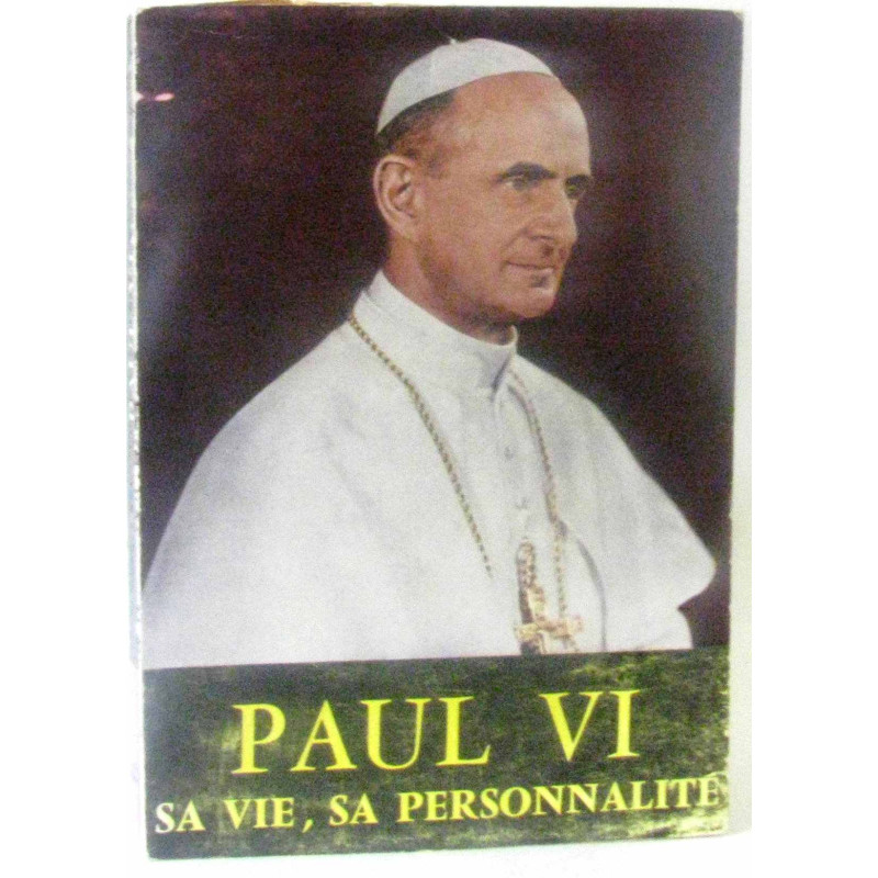 Paul VI sa vie sa personnalité