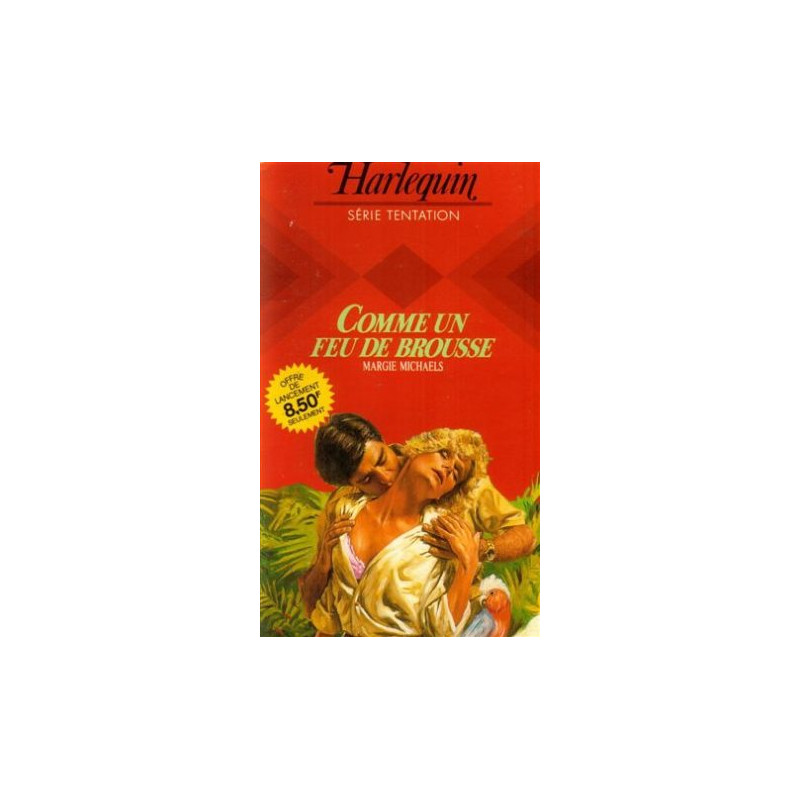 Comme un feu de brousse : Collection : Harlequin série tentation n° 6