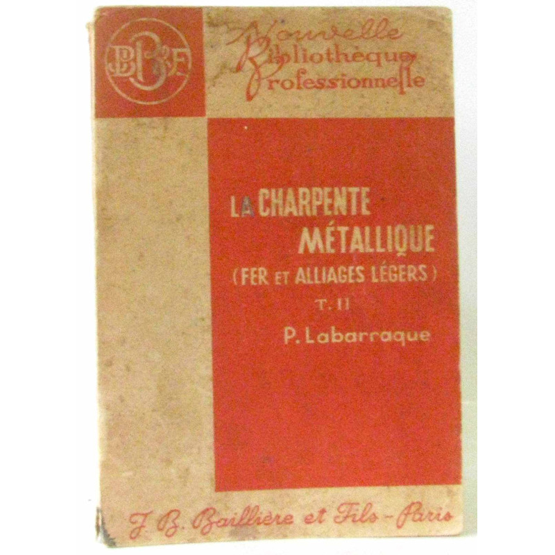 La charpente metallique (en fer et en alliages legers).tome second