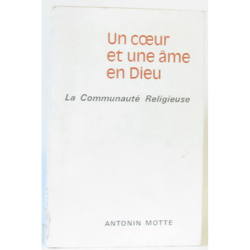 Un coeur et une âme en Dieu. La communauté religieuse