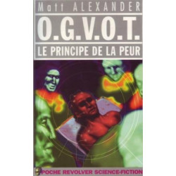 O.G.V.O.T. - le principe de la peur