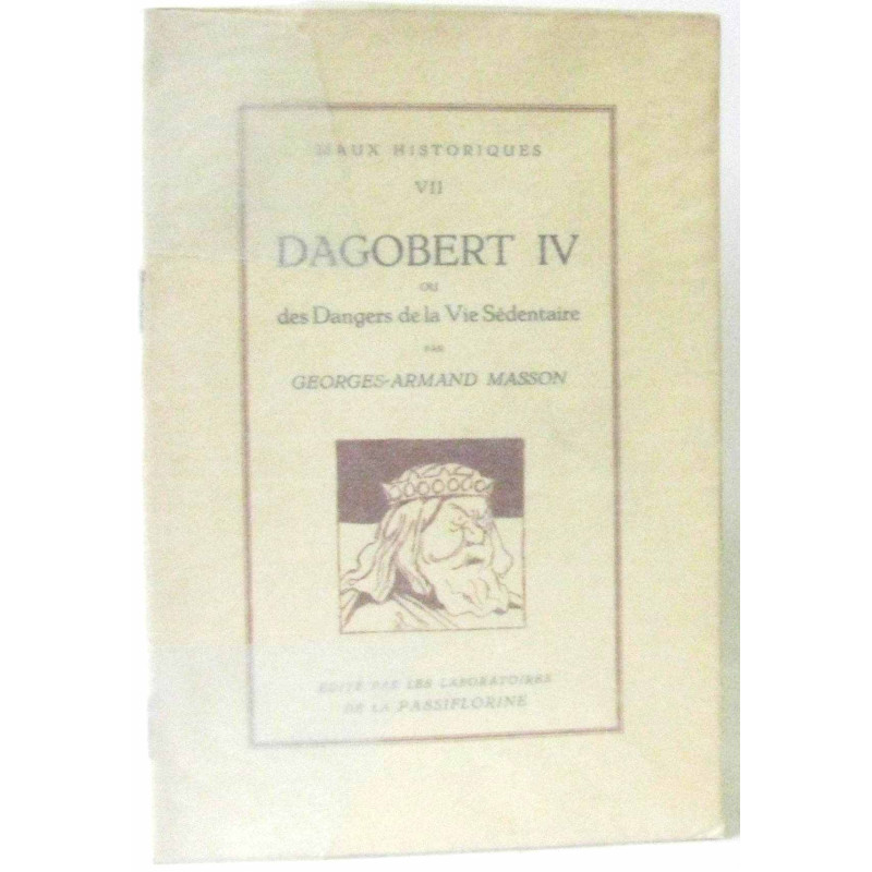 Dagobert IV ou les dangers de la vie sédentaire. Collection : Maux...