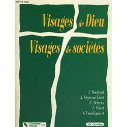 Visages de Dieu visages de sociétés (dis moi quel est ton Dieu je...