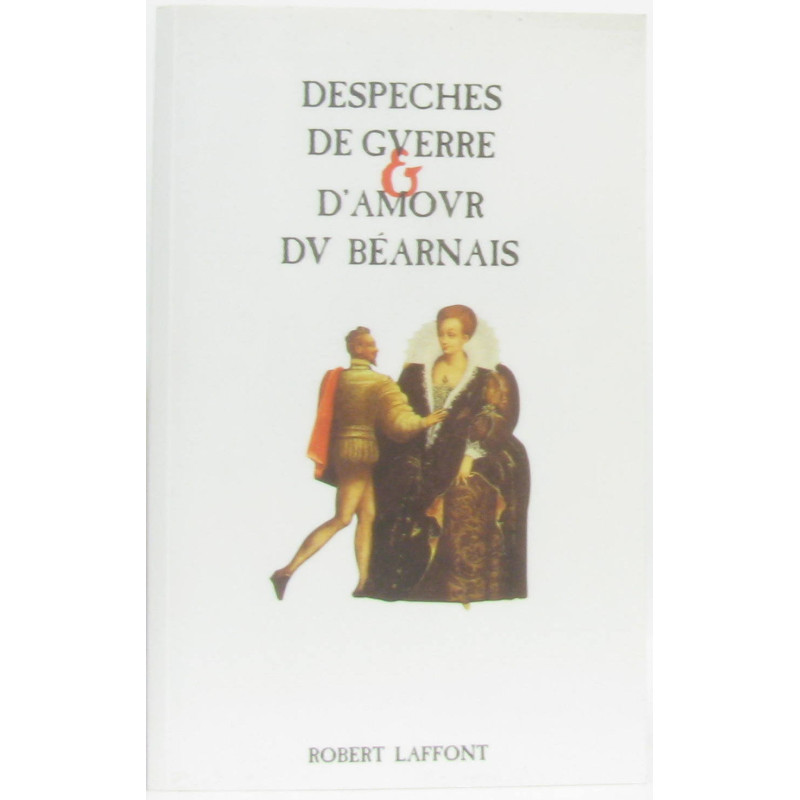 Despêches de guerre et d'amour du béarnais