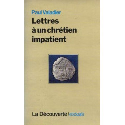 Lettres à un chrétien impatient