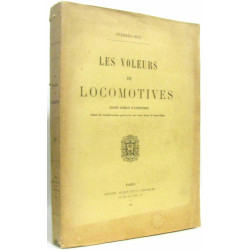 Les voleurs de locomotive. Grand roman d'aventures