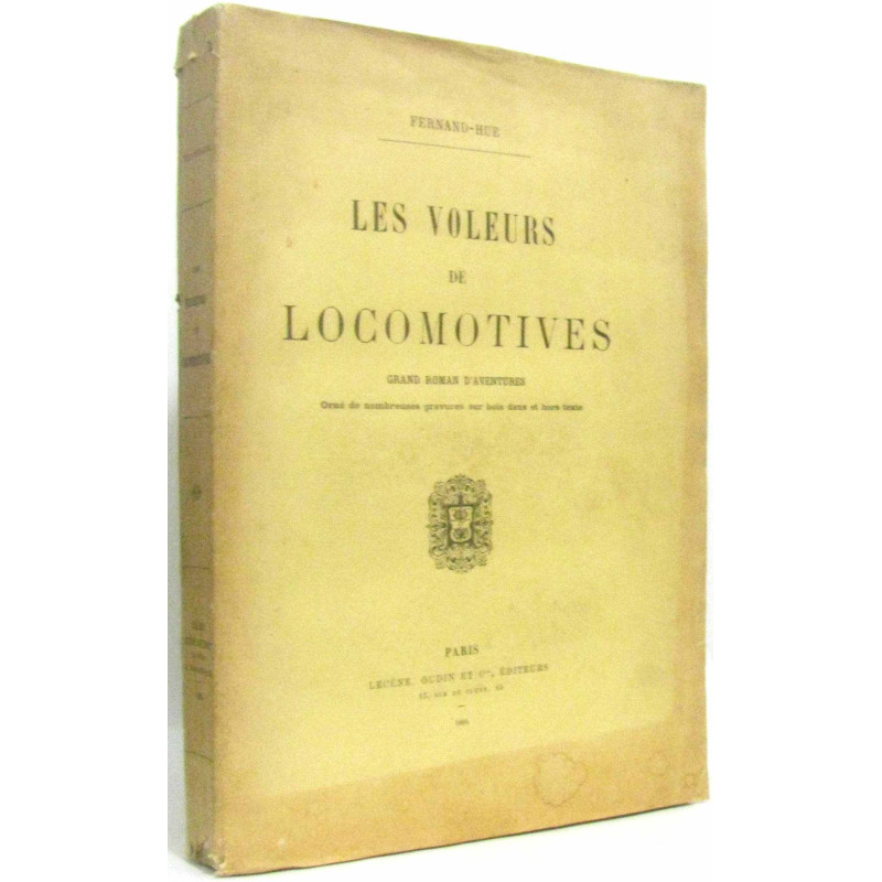 Les voleurs de locomotive. Grand roman d'aventures