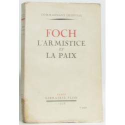 Foch L'armistice et la paix