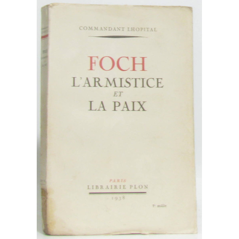 Foch L'armistice et la paix